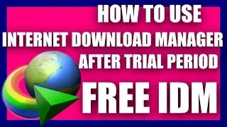 How To Use Internet Download Manager After Trial Period