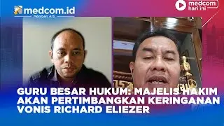GURU BESAR HUKUM: MAJELIS HAKIM AKAN PERTIMBANGKAN KERINGANAN VONIS RICHARD ELIEZER