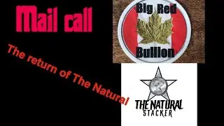 Surprise Mail call from Big Red Bullion. and The Natural Returns