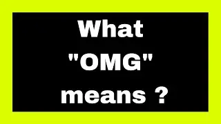 What OMG means ? | Quick Answers  #255  | 我的天啊  |  हे भगवान  | О, мой бог  |