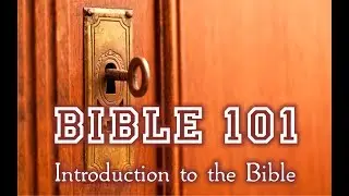 BIBLE 101: What is the Bible? (Lesson 1)