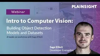 Intro to Computer Vision: Building Object Detection Models and Datasets | August-25-2021