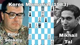 Mikhail Tal vs Peter Szekely.Keres Memorial (1983).