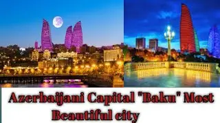 Azerbaijan Capital 