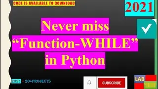 11.Section:Python|||Never miss“Function-WHILE”in Python |||Beginner!!!!!