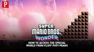 Super Mario Wonder - How to Access the Special World from Fluff Puff Peaks