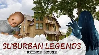 Prince House | SUBURBAN LEGENDS