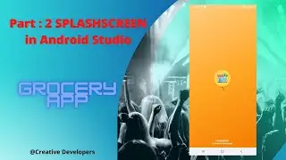 Part 2 | GroceryApp | Splash Screen  in android studio || E-commerce || creative developers