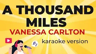 Vanessa Carlton - A Thousand Miles (Karaoke Version)