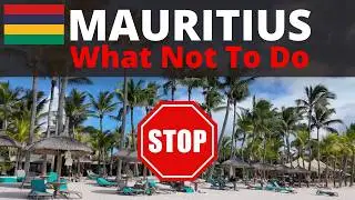 MAURITIUS 🇲🇺 | WHAT NOT TO DO When Visiting ❌ | Do's, Don'ts, Advice & Travel Tips