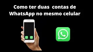Como ter duas contas de WhatsApp no mesmo celular