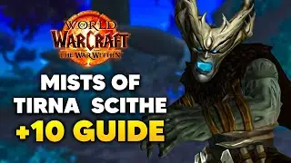 MISTS OF TIRNA SCITHE +10 Keystone Hero Guide and Dungeon Walkthrough | The War Within Season 1