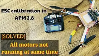 ESC calibration APM2.8 | All motors not spinning at same time problem [SOLVED]