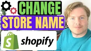 How to Change Store Name on Shopify in 2022