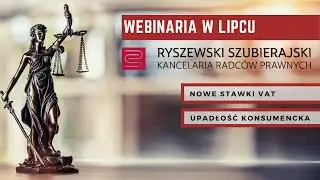 Webinaria w lipcu - Kancelaria Radców Prawnych Ryszewski, Szubierajski
