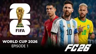 World Cup 2026 Begins All Goals | FC 26 Ultra Realistic Group Stage Action | Episode 1