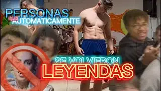 Personas Que Automáticamente Se Volvieron Leyendas