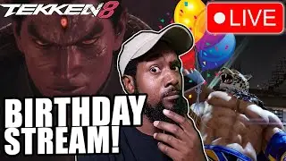 Lil Majin Turns 36! BIRTHDAY Stream! TEKKEN 8 DEMO!
