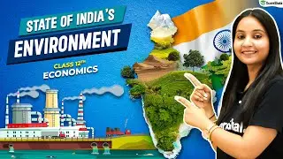 State of India's Environment Class 12 - Environment and Sustainable Development