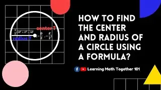Find the Center and Radius of a Circle | USING A FORMULA  || LMT101
