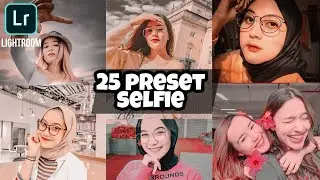 free 25 preset Lightroom selfie kece  |  gratis preset Lightroom