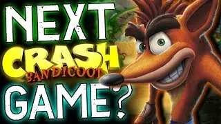 THE NEXT CRASH BANDICOOT GAME | What will it be?