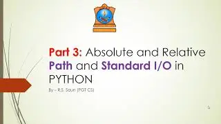 Part 03: Absolute and Relative Path and Standard IO and error CBSE Computer Science XII in Python