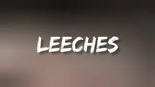 Melanie Martinez - LEECHES (Lyrics)