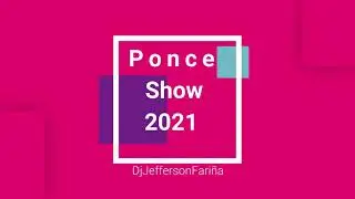 Ponce show 2021 DjJeffersonFariña/Producciones Orion Show
