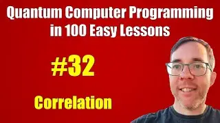 #32/100: Correlation || Quantum Computer Programming in 100 Easy Lessons