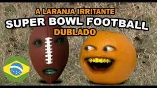 DUBLADO (Fandub) - A laranja irritante - A bola de Futebol