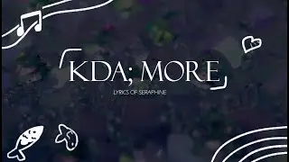 MORE; KDA ♡ | Letra en español | Madison Beer, (G)I-DLE, Lexie Liu, Jaira Burns ft. Seraphine