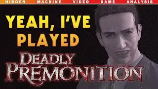 Yeah, I've Played Deadly Premonition | Analysis and Discussion