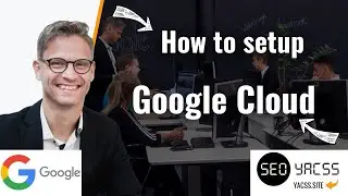 How to setup your google Cloud Account