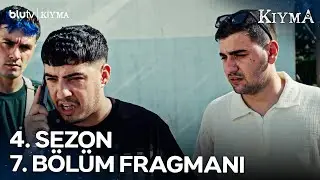 Kıyma 4. Sezon - 7. Bölüm Fragmanı