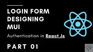 Login Authentication With React Js - Login Form Designing with Material UI (5) Part 01