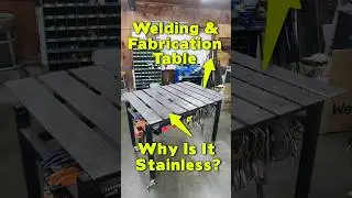 Stainless Steel Welding & Fabrication Table - Why Is It Stainless? #diy