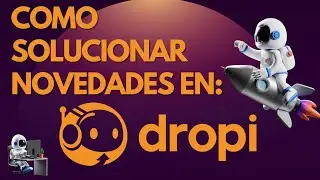 🚨COMO SOLUCIONAR NOVEDADES Y GARANTIAS EN DROPI