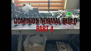 Dominion Normal build part 4