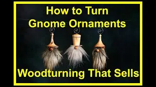 How to Turn Gnome Ornaments That Sell. By Dean's Woodworking #woodturning #ornaments #gnome
