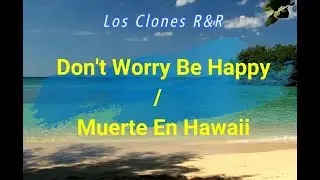Don't Worry Be Happy/Muerte En Hawaii -- Cover Bobby McFerri/Calle 13