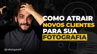 Como atrair novos clientes para sua fotografia