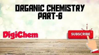 Organic Chemistry Part-6