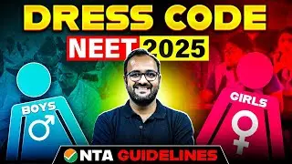 NTA GUIDELINES ⚠️ | NEET 2025 DRESS CODE 😳 | लड़के और लड़कियों के लिए Important Rules!