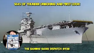 Seas of Thunder Unboxing and First Look on The Gaming Gang Dispatch EP 938