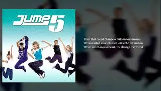 Jump5: 03. Change A Heart, Change The World (Lyrics)