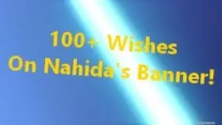 This is What 100+ Wishes On Nahida's Banner Looks Like!!! [F2P Genshin Impact]