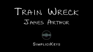 James Arthur - Train Wreck (Karaoke Piano)