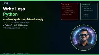 Python 3.10–3.13 Features Every Developer Should Know | Ep 45 | CodeToAGI