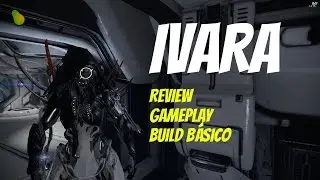 Warframe, IVARA REVIEW & BUILD básico